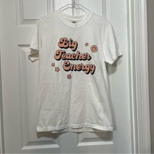 Big Teacher Energy Tee